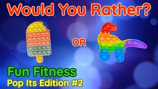 Would You Rather? Workout! (Pop Its Edition #2) - At Home Family Fun Fitness Activity - Brain Break