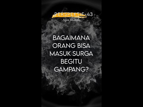 PERSPEKTIF Eps. 43 - BAGAIMANA ORANG BISA MASUK SURGA BEGITU GAMPANG?