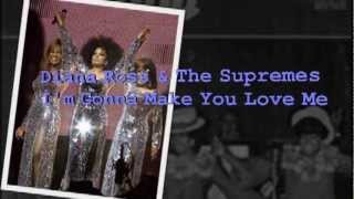 Diana Ross &amp; The Supremes   I&#39;m Gonna Make You Love Me