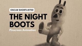 The Night Boots | Oscar Shortlisted Pinscreen Animation