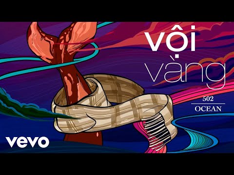 502 Ocean - Vội Vàng (Official Lyric Video)