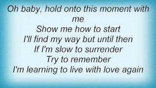 Wynonna Judd - Learning To Live With Love Again Lyrics