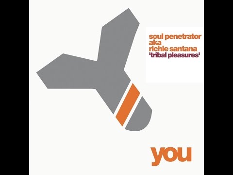 Richie Santana, Soul Penetrator   Tribal Pleasures