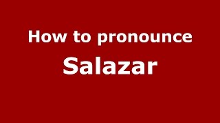 How to pronounce Salazar