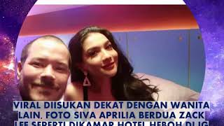 Download lagu VIRAL SIVA APRILLIA SEPERTI BERDUA DI HOTEL DENGAN ZACK LEE YANG DISEBUT DEKAT DENGAN WANITA LAIN? mp3