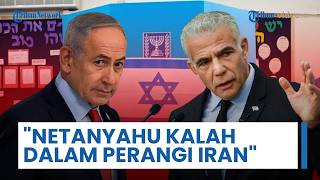 Yair Lapid: Militer Israel Runtuh, Netanyahu Kalah dalam Perang & Diplomatiknya Gagal di Front Iran
