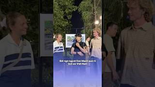 Bất ngờ người Đan Mạch quá rõ lịch sử Việt Nam