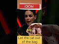 Let The Cat Out Of Bag Idiom Learn English With Neha Dhupia