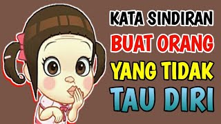 Download lagu KATA SINDIRAN BUAT ORANG YANG TIDAK TAHU DIRI mp3
