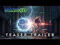 Sonic CD The Movie Teaser Trailer 2027 Sonic 4 Trailer Remastered Concept