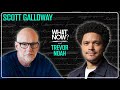 The Problem With Men With Scott Galloway What Now With Trevor Noah Podcast