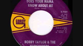 Bobby Taylor & The Vancouvers  -   Does Your Mama Know About Me