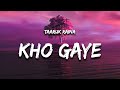 Taaruk Raina - Kho Gaye (Lyrics) From Mismatched Season 2