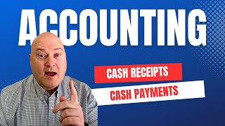 Accounting Cash Receipts and Cash Payments