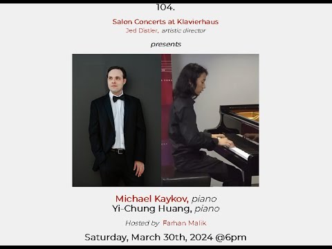 Salon Concerts: 104. Michael Kaykov & Yi-Chung Huang, piano