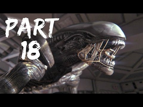 Alien: Isolation Gameplay Walkthrough Part 18 - No Commentary Let's Play PS4|Xbox One|PC