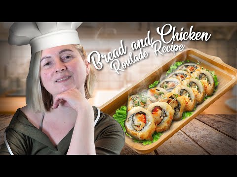 Ultimate Bread and Chicken Roulade Recipe