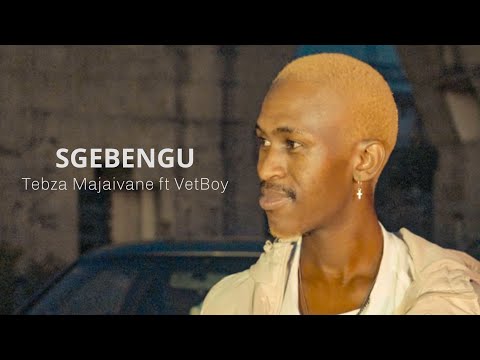 SGEBENGU - Tebza Majaivane ft VetBoy (Official Audio)