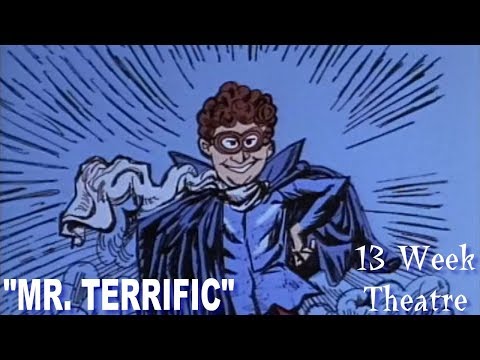 "Mr. Terrific" - 13 Week Theatre