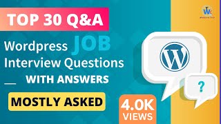 Top 30🔥WordPress interview questions with answers for Job in 2024 (Mostly Asked)