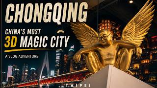 ChongQing, China | China's Most 3D Magic City | A Vlog Adventure