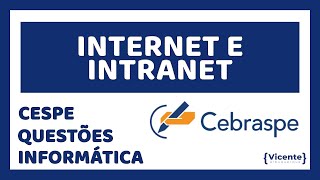 Internet e Intranet - Questões Comentadas CESPE/CEBRASPE