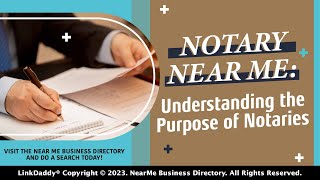 Notary Near Me: Understanding the Purpose of Notaries