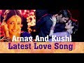 Arnav Kushi Arshi Vm Latest Love Song