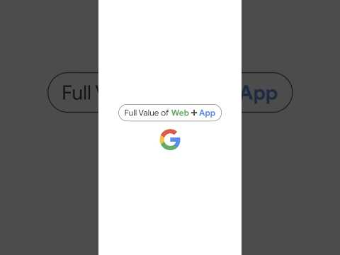 Full Value of Web + App: Drive more value from your web campaigns with your app in Google Ads