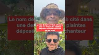 Le nom de Yannick Noah cité dans une nouvelle plainte déposée contre le chanteur Patrick Bruel