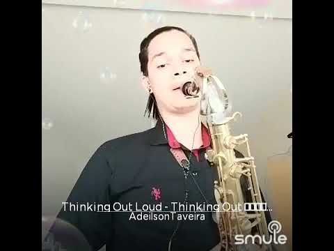 thinking out loud cover Adeilson Sax
