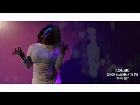 DJ Poska : "IT COULD BE US" Ft. Lady Meka & Tiff Said (Official Music Video)