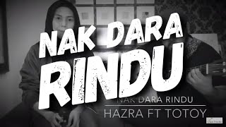Download lagu pramlee - nak dara rindu ( cover by hazra and totoy ) mp3