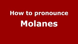 How to pronounce Molanes