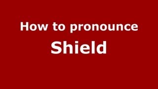 How to pronounce Shield