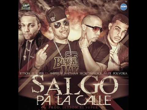 Salgo Pa La Calle - Jetson El Super, Alex Polvora, Sniper SP, Nathan