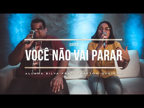 Você Não Vai Parar - Allana Silva feat. Clayton Queiroz (COVER)