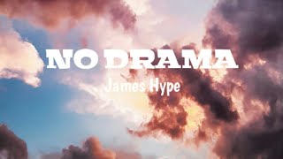 James Hype - No Drama | ft.Craig David | Lyrics