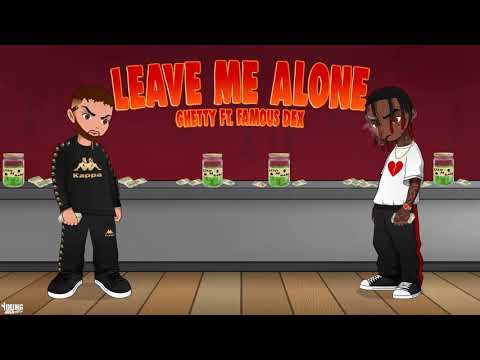GHETTY x FAMOUS DEX - LEAVE ME ALONE
