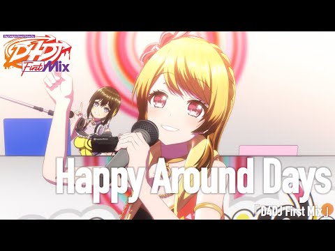 D4DJ First Mix Happy Around Days Happy Around!