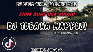 Download lagu DJ TOBA'NA MAPPOJI - DJ BUGIS VIRAL TERBARU 2025 mp3