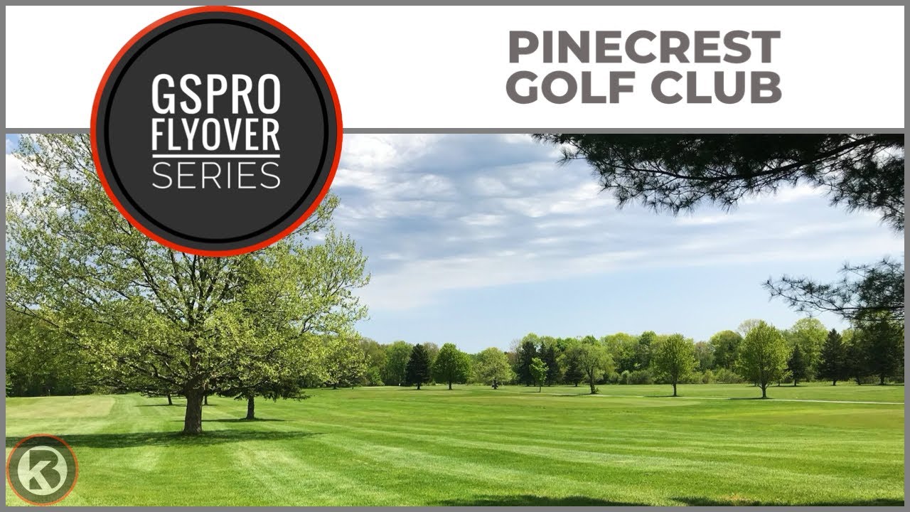 Watch Pinecrest Golf Club flyover on YouTube