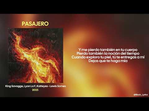 Letra // PASAJERO - King Savagge, Lyon La F & Katteyes