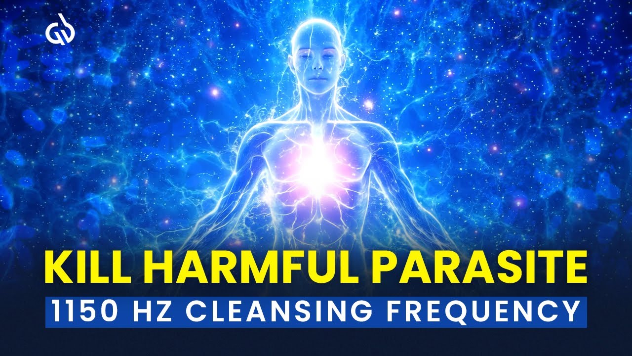 Eliminate Harmful Parasite: 1150 Hz Parasite Cleansing Frequency