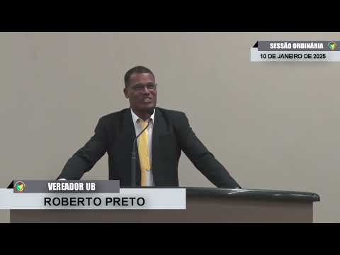 CMBTE - USO DE TRIBUNA PELO VEREADOR  ROBERTO PRETO - UB. NA SESSÃO INAUGURAL DE 10/01/2025