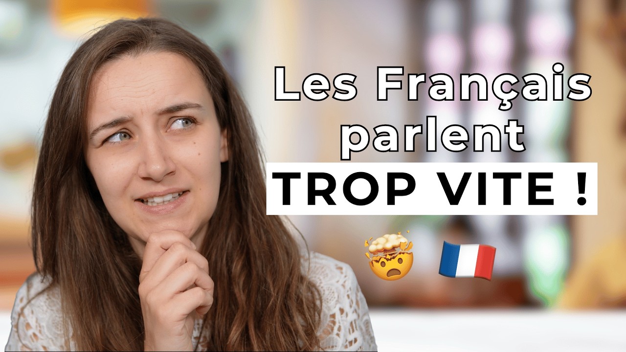 Pourquoi les Français parlent ils si vite ? Comment mieux comprendre leurs conversations ?