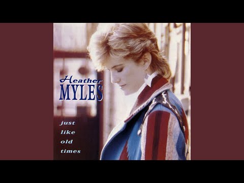 Just Like Old Times - Heather Myles