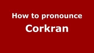 How to pronounce Corkran