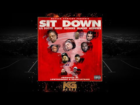 Rucci, AzChike, AzSwaye, Ride4Blackk, Lil Duece - Sit Down [Prod. LowTheGreat, JayNari] [New 2020]
