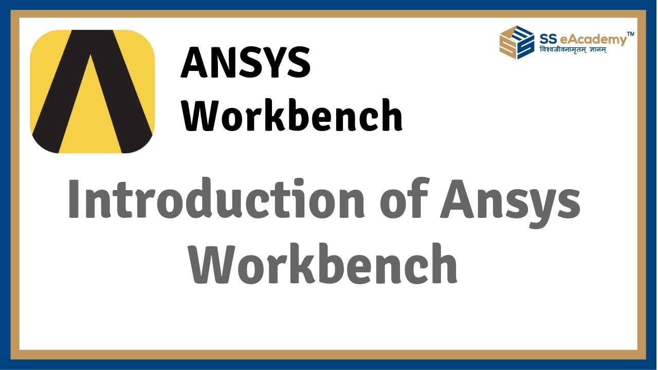 ANSYS Workbench : Introduction